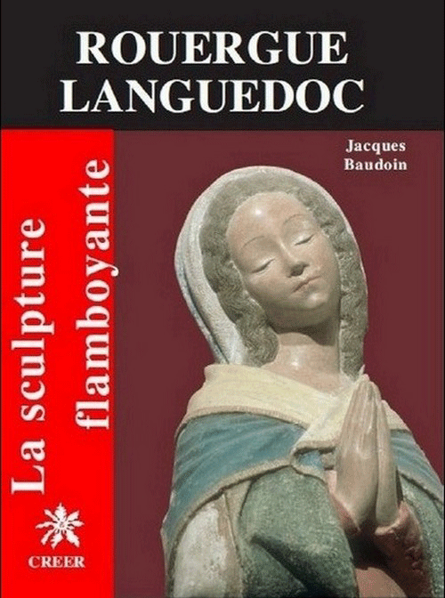 ROUERGUE LANGUEDOC - La Sculpture Flamboyante