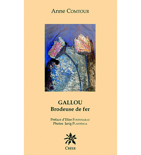 Gallou, brodeuse de fer