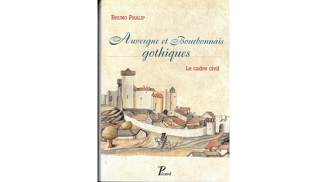 Auvergne et Bourbonnais gothique - Le cadre civil