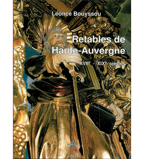 RETABLES DE HAUTE-AUVERGNE - XVIIème - XIXème SIÈCLES