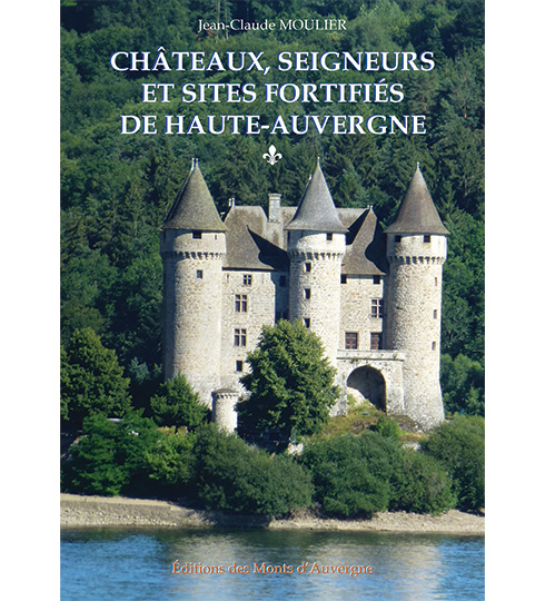 Château seigneurs et sites fortifiés de Haute-Auvergne