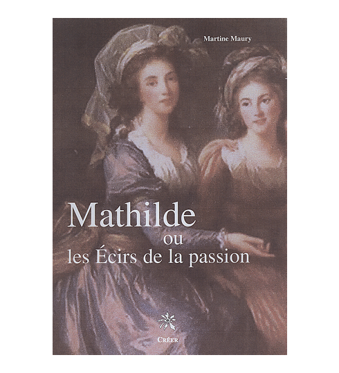 Mathilde ou les Ecris de la passion 
