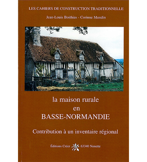 LA MAISON RURALE EN BASSE-NORMANDIE - Contribution à un inventaire régional