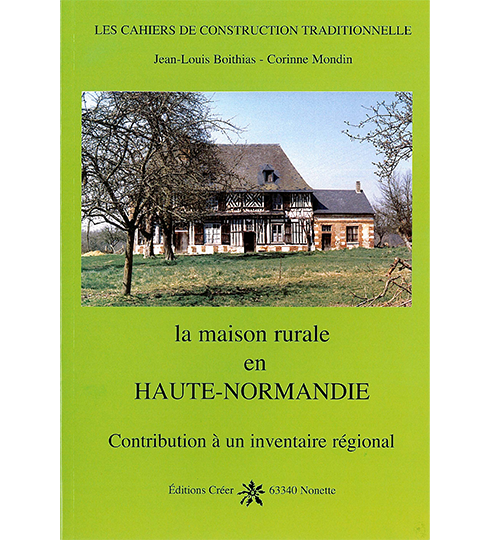 LA MAISON RURALE EN HAUTE-NORMANDIE - Contribution à un inventaire régional
