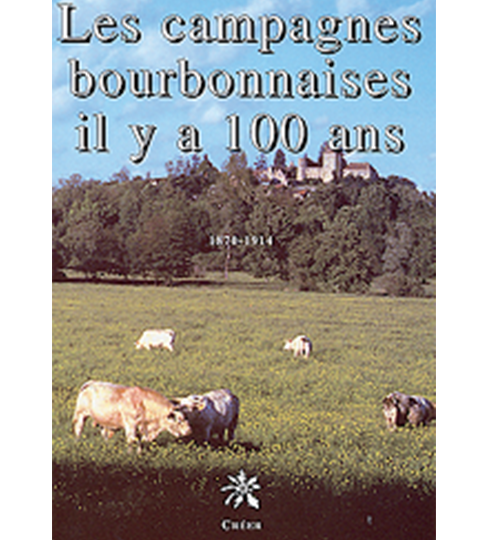 Les campagnes bourbonnaises il y a 100ans 