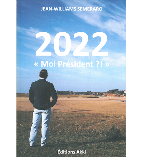 2022 "Moi Président ?! "