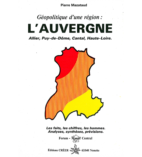 GÉOPOLITIQUE D'UNE RÉGION : L'AUVERGNE - ALLIER, PUY-DE-DÔME, CANTAL, HAUTE-LOIRE.