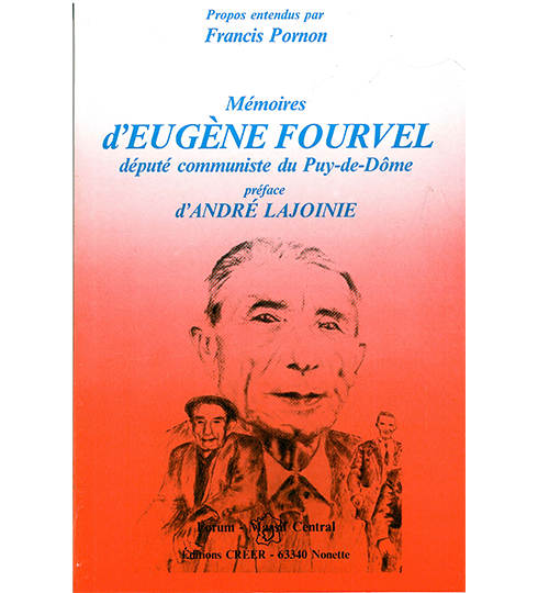 Mémoires d'Eugène Fourvel - député communiste du Puy-de-Dôme