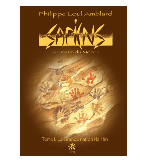 SAPIENS - Au matin du Monde - Tome 1 - La Grande nation Na'Hirï