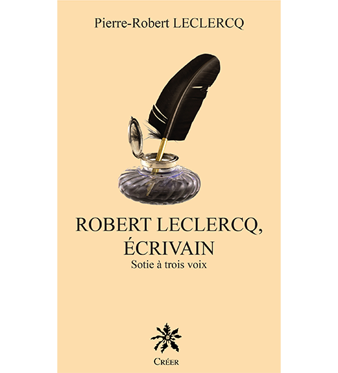 ROBERT LECLERCQ ÉCRIVAIN - Sotie à trois voix