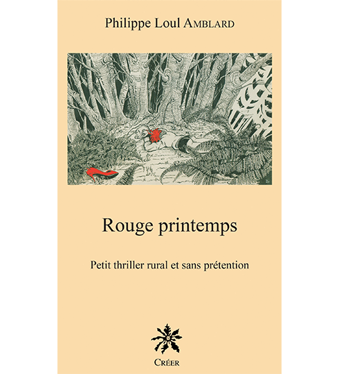 ROUGE PRINTEMPS, Petit thriller rural et sans prétention