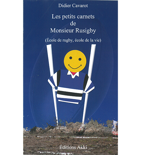 Les petits carnets de Monsieur Rusigby (École de rugby, école de la vie)