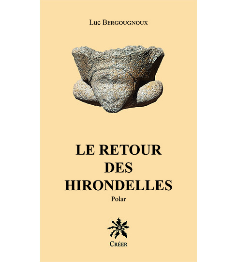 1ere de couverture du 5eme polar historique 'Le retour des Hirondelles' de Luc Bergougnoux aux éditions CRÉER - sur fond beige une tête sculptée de l'abbaye de Pébrac, lieu du crime