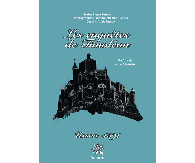 1e de couverture du livre -Les enquêtes de Timoléon - Usson 1591- de Pierre FRISCH- fond bleu reproduction de l4Arolrial de Revel avec le château d'Usson en négatif
