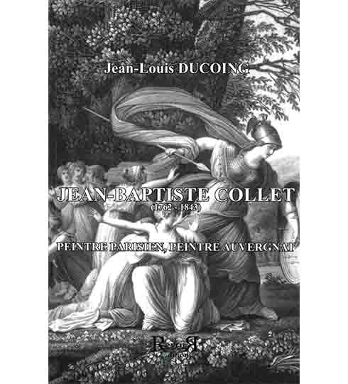 Jean-Baptiste COLLET (1762-1843) peintre parisien, peintre auvergnat