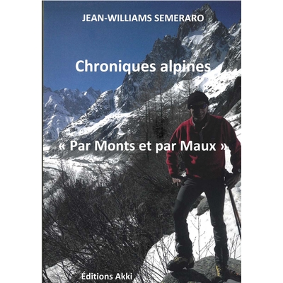 Chroniques alpines "Par Monts et par Maux"