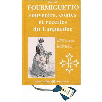FOURMIGUETTO - Souvenirs, contes et recettes du Languedoc