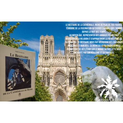Présentation du livre Le Bestiaire de la Cathédrale de Reims par Claude Tuot - éditions Créer - image de fond la cathédrale vu de face, premier plans à gauche la couverture du livre à droite une sculpture