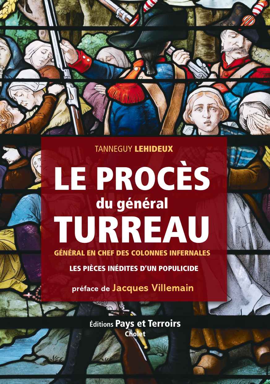 Le procès du général Turreau, pièces inédites d\'un populicide par Tanneguy Lehideux