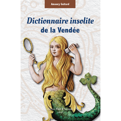 AMAURY-GUITARD-DICTIONNAIRE-INSOLITE-DE-LA-VENDEE
