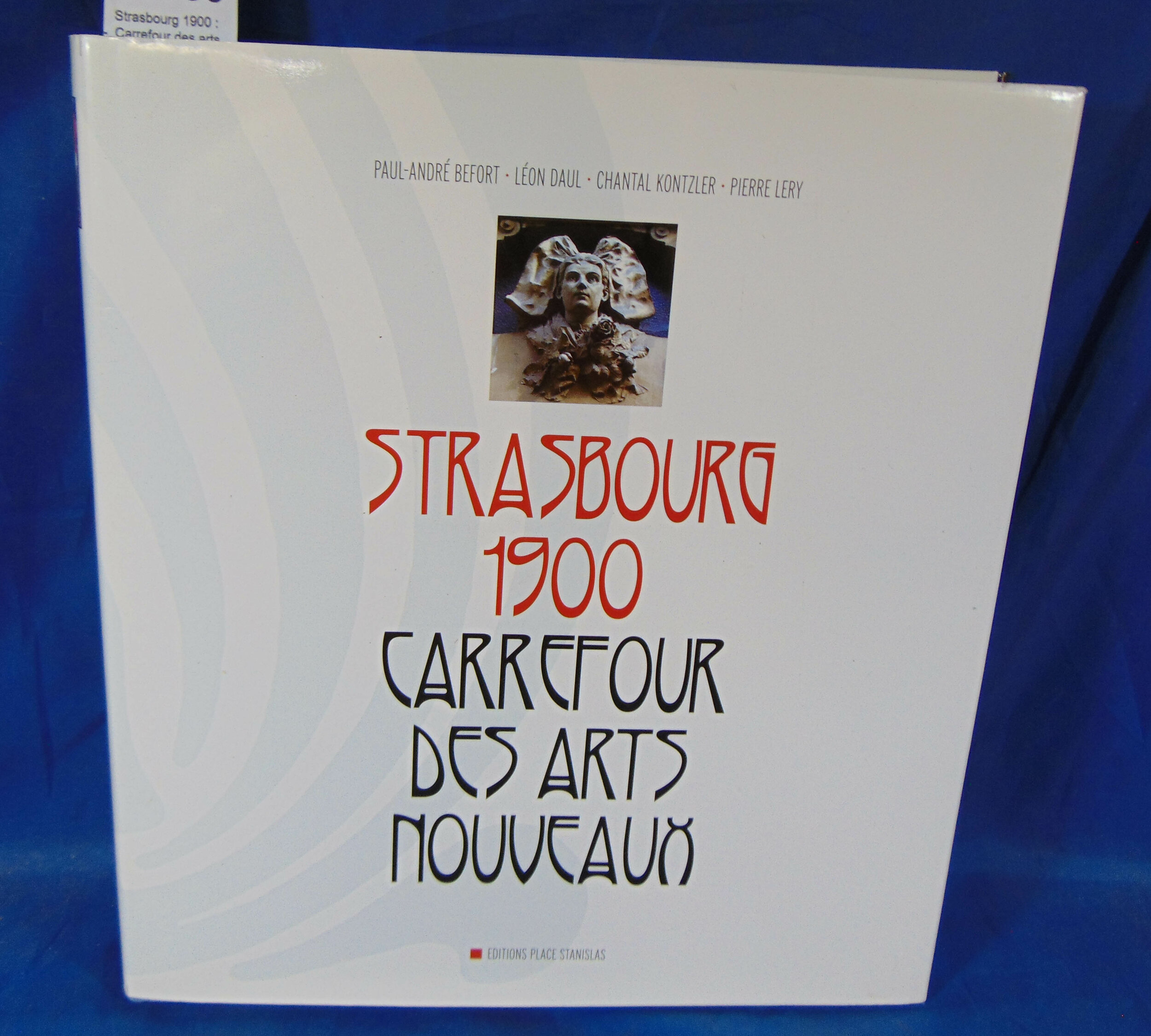 Befort : Strasbourg 1900 : Carrefour des arts nouveaux. Par Paul