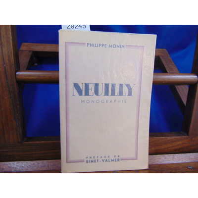 Monin Philippe : Neuilly Monographie...