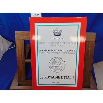collectif  : Les Manuscrits du C.E.D.R.E. Dictionnaire Historique et Généalogique : le royaume d'Italie volume