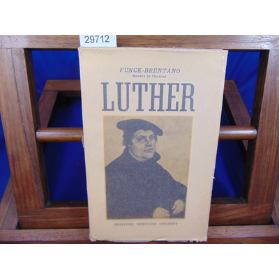 Funck-Brentano  : Luther (édit. Originale  numérotée sur alfa)...