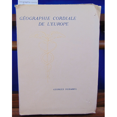 Duhamel Georges : Géographie cordiale de lEurope...