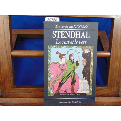 Stendhal  : Le rose et le vert. Présenté par Michel Déon...