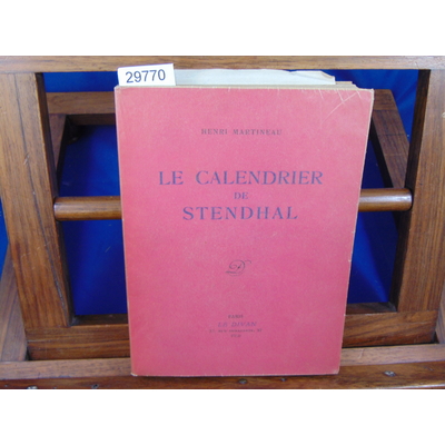 Martineau Henri : Le calendrier de Stendhal...