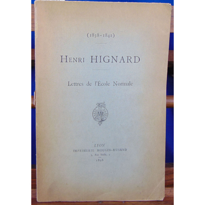 Hignard  : Henri hignard Lettres de l'école Normale...