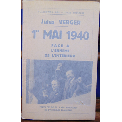 Verger jules : 1er mai 1940 , face à l'ennemi de l'intérieur...