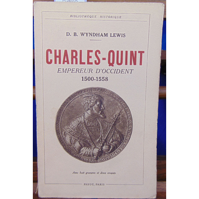 LEWIS D. B : Charles-Quint empereur d'Occident 1500-1558...