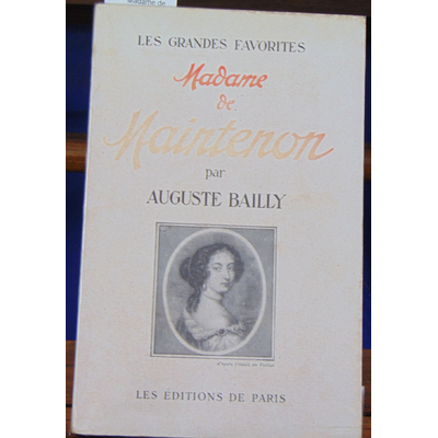 Bailly auguste : Madame de Maintenon...