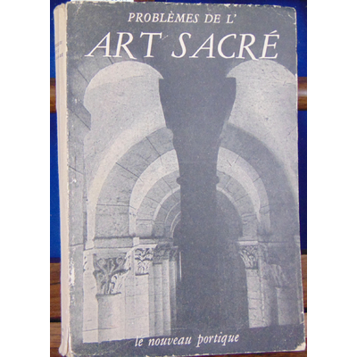 collectif  : Problèmes de l'Art Sacré...