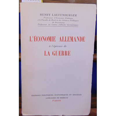 LAUFENBURGER Henry : L'économie allemande à l'épreuve de la guerreGuerre 1939-1945
Allemagne...