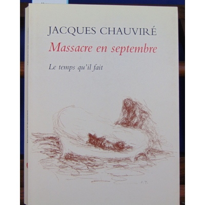 Chauviré Jacques : Massacre en septembre...