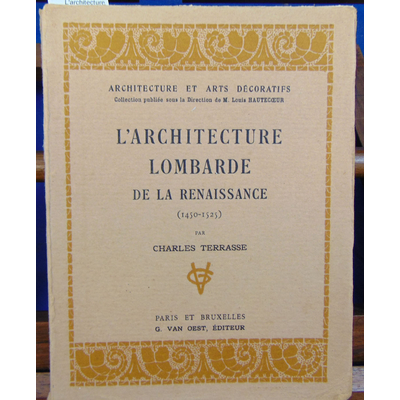 TERRASSE Charles : L'architecture lombarde de la Renaissance (1450-1525)...