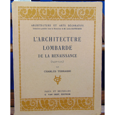 TERRASSE Charles : L'architecture lombarde de la Renaissance (1450-1525)...