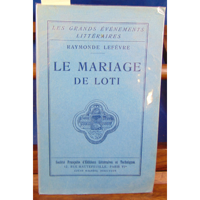 Lefèvre Raymonde : Le Mariage de Loti ...