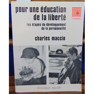 Maccio Charles : Pour une éducation de la liberté : Les étapes du développement de la personnalité (Collection