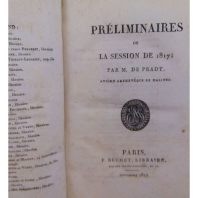 PRADT  : Des progrès du gouvernement représentatif en France session de 1817 . suivi du livre : LE CRI DES PEU