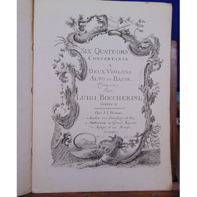 Boccherini Luigi : Six quatuors conertants à deux violons Alto et Basse . Oeuvre XI...