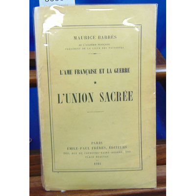 Barres Maurice : L'ame Française . -1 l'union sacrée. (avec signature de l'auteur)...
