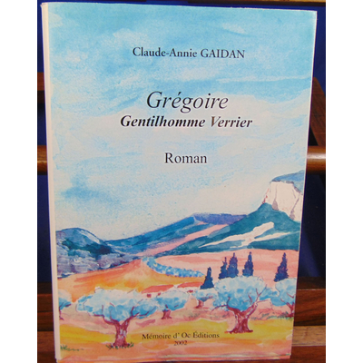 Gaidan Claude Annie : Grégoire Gentilhomme verrier...