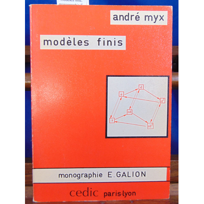 MYX André : modèles finis, monographie E. Galion...