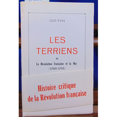 Clet-Yves  : LES TERRIENS OU LA REVOLUTION FRANCAISE ET LA MER - TOME 1 ...