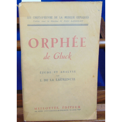 Laurencie L. de : Orphée de Gluck. Etude et analyse...