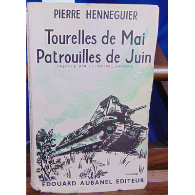 Henneguier Pierre : Tourelles de mai, patrouilles de juin. ...